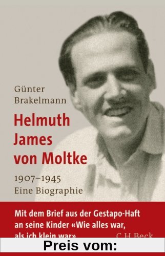 Helmuth James von Moltke: 1907-1945: 1907 - 1945. Eine Biographie